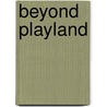 Beyond Playland door D.A. Scorpio