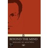 Beyond The Mind door Bernard de Montr�al