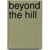 Beyond the Hill by Rebecca Borders