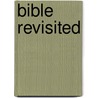 Bible Revisited door George Savitt