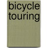 Bicycle Touring door Frederic P. Miller