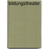 Bildungstheater by Martin Wellenreuther