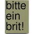 Bitte ein Brit!