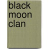 Black Moon Clan door Frederic P. Miller