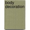 Body Decoration door Adam Sutherland