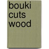 Bouki Cuts Wood by Amanda Stjohn