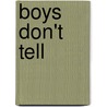 Boys Don't Tell by Randy Ellison
