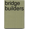 Bridge Builders by Subcommittee National Research Council