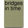 Bridges in Time door Rob Hoskinson