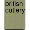 British Cutlery door Pam Brown