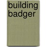 Building Badger door Pete Hill