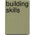 Building Skills