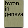 Byron In Geneva by David Ellis