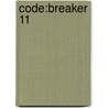 Code:breaker 11 by Akimine Kamijyo