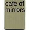 Cafe of Mirrors door Giuliana Morandini