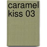 Caramel Kiss 03 by Chitose Yagami