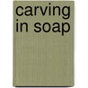 Carving in Soap door Howard K. Suzuki