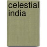 Celestial India by Isaac Lubelsky