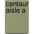 Centaur Aisle A