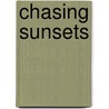 Chasing Sunsets door Eva Marie Everson
