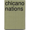 Chicano Nations by Marissa K. Lopez