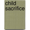Child Sacrifice by John McBrewster