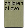Children Of Eve door Deirdre Purcell