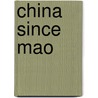 China Since Mao door Kwan Ha Yim