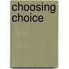 Choosing Choice door Joseph Nathan Featherstone