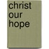 Christ Our Hope