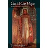 Christ Our Hope door Richard G. Henning