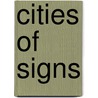 Cities Of Signs by Andrew T. Hickey