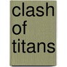 Clash Of Titans door Walter J. Boyne