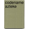 Codename Azteke by Bill Vidal