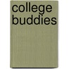 College Buddies by Bren Monteiro