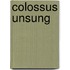 Colossus Unsung