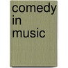 Comedy in Music door Enrique Alberto Arias