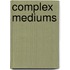 Complex Mediums