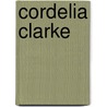 Cordelia Clarke door Budge Wilson