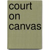 Court On Canvas door Annemarie Sumner