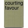 Courting Favour door Nigel Tranter