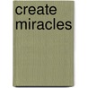 Create Miracles door Michele Blood