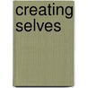 Creating Selves door Johanna Gibson