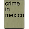 Crime In Mexico by John McBrewster