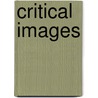 Critical Images by Rachel Schmidt