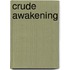 Crude Awakening