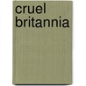 Cruel Britannia door Nick Cohen