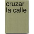 Cruzar la Calle