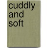 Cuddly and Soft door Gail Ellspermann