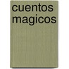 Cuentos Magicos by Remedios Dieguez Dieguez